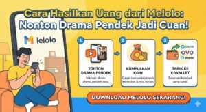 Cara Mendapatkan Uang di Melolo, Aplikasi Nonton Drama Pendek China